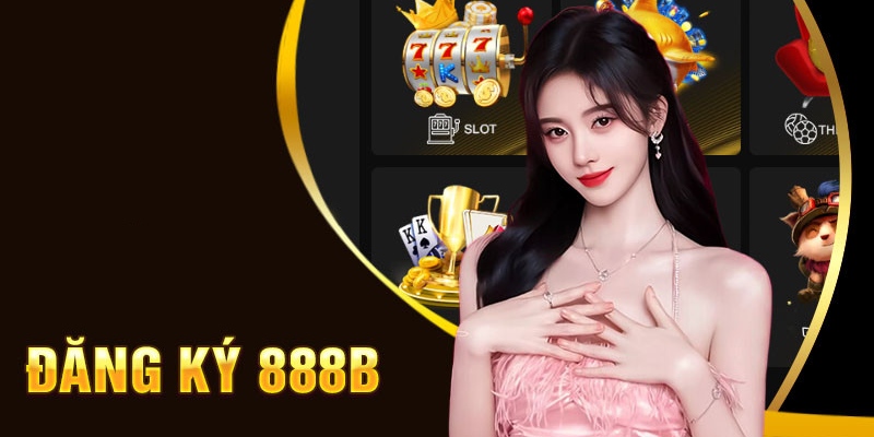 Đăng Ký 888b: Hướng Dẫn Chi Tiết, Khuyến Mãi Khủng 2025 1