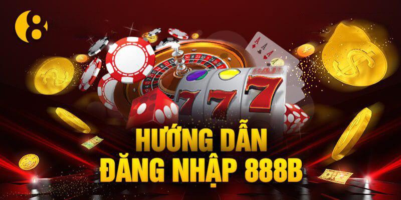 Đăng Nhập 888B: Hướng Dẫn Chi Tiết, Khắc Phục Lỗi, Tháng 2/2025 1